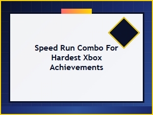 The Ultimate Speed Run Achievement Combos for Xbox