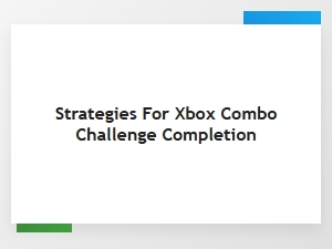 Master Strategies for Xbox Combo Challenge Completion